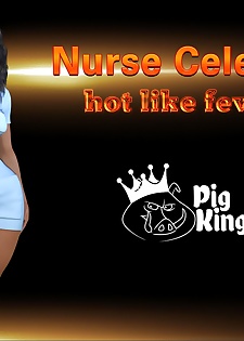 PigKing- Nurse Celeste – Hot Like Forever